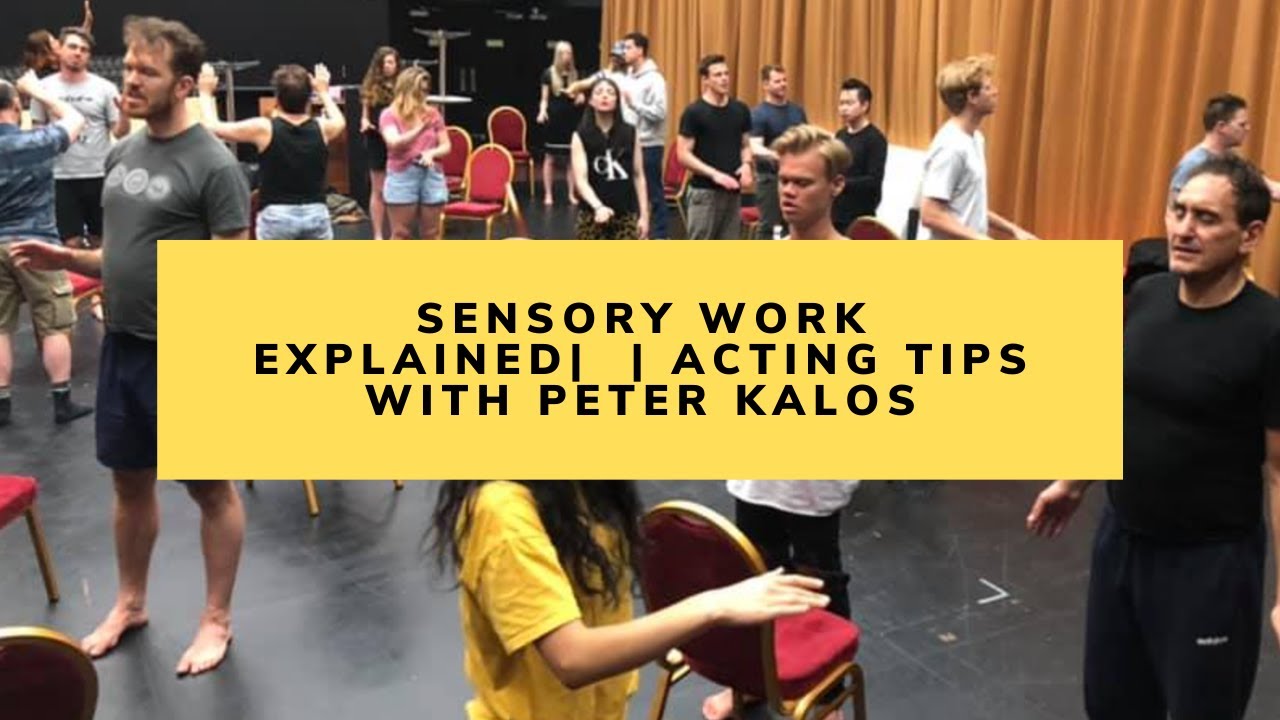 Sensory Work Explained | Acting Tips With Peter Kalos