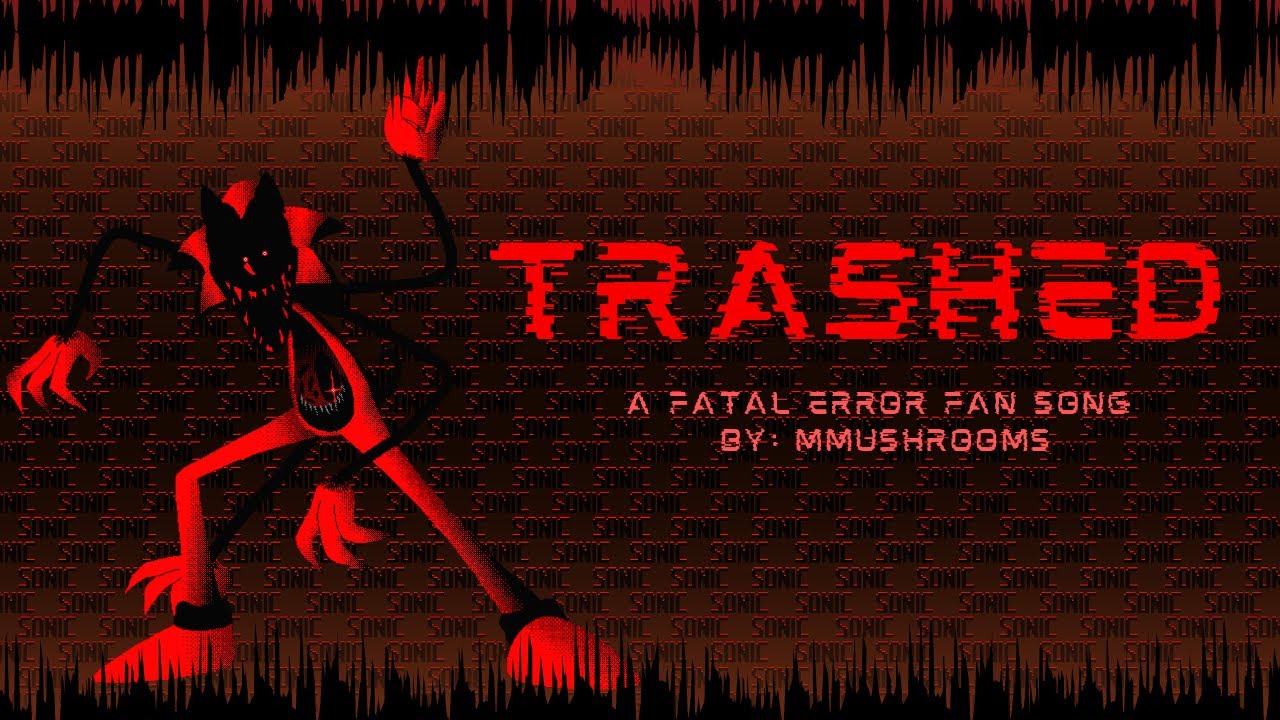 Trashed - A Fatal Error Fan Song