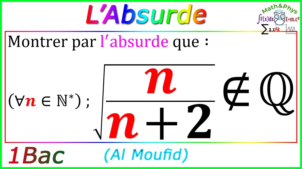 Raisonnement par l'absurde - Logique Mathématique 1 Bac SM S.EX [Exercice 13]