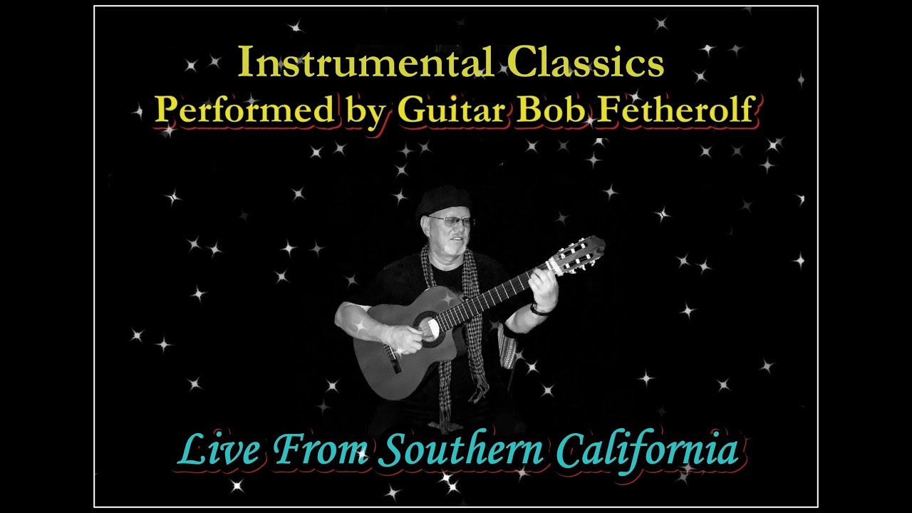 Instrumental Guitar Classics : with Guitar Bob Fetherolf 