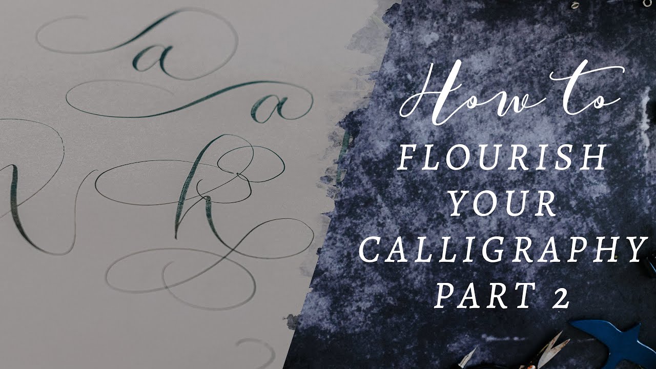 Modern Calligraphy - How to Flourish Your Calligraphy (Part 2)