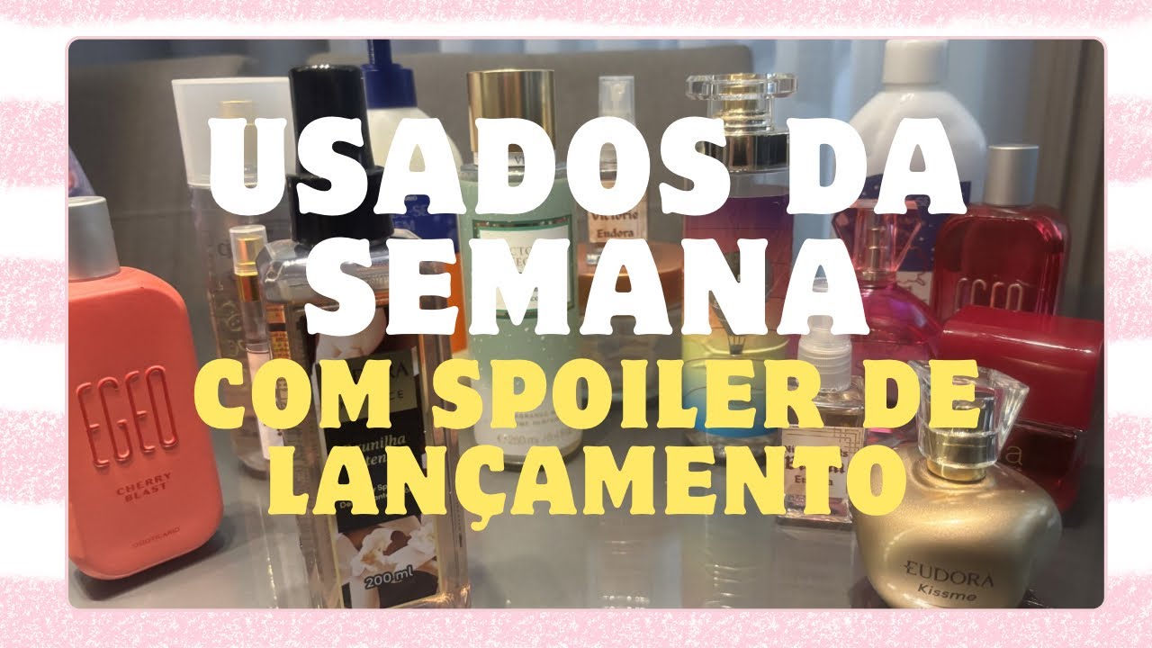 USADINHOS DA SEMANA COM SPOILER DE LANÇAMENTO EUDORA 