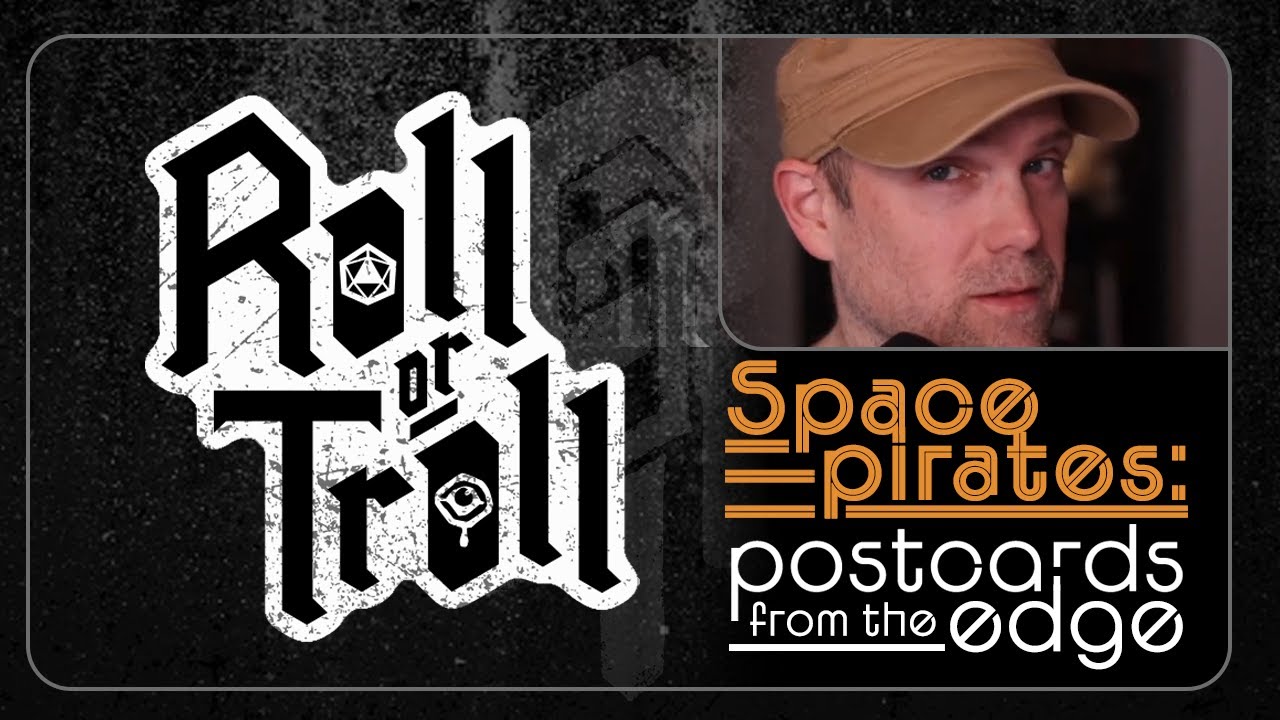Space Pirates: Postcards from the Edge | Roll-or-Troll