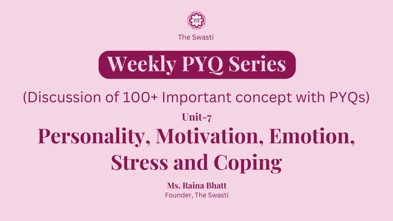 Most Important 50 PYQs | Unit-7 Personality, Motivation, Emotion, Stress and Coping | By Raina Bhatt