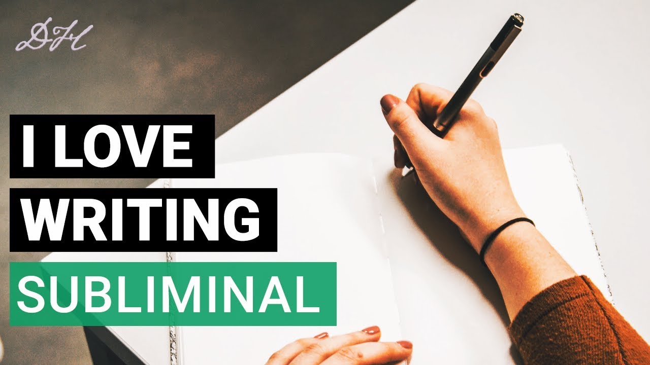 Subliminal Messages To Love Writing | For Writing & Writers