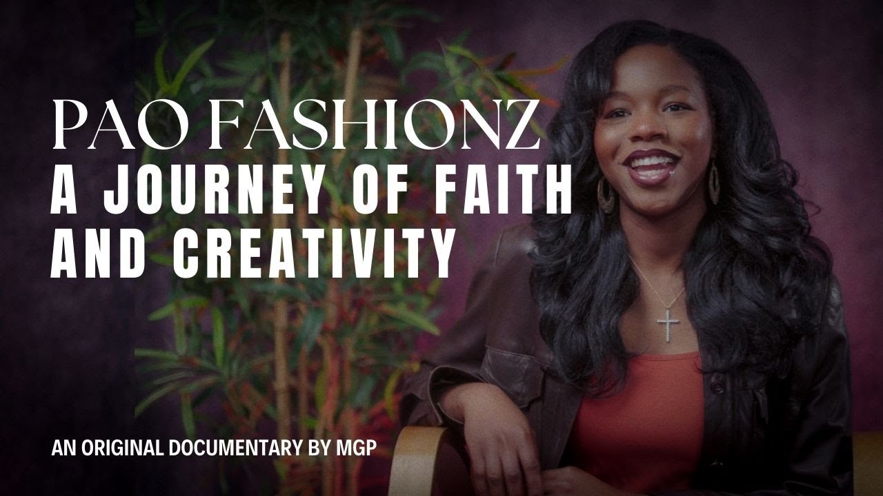 PAO FASHIONZ A Journey of Faith and Creativity  Original Documentary by MGP #nigeria #fashion #film