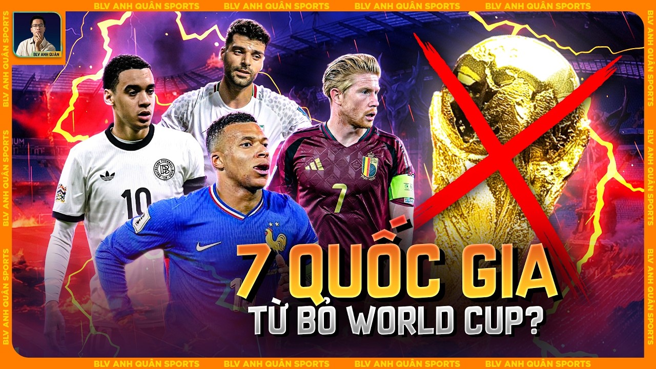 CĂNG!! 7 QUỐC GIA DOẠ NGHỈ WORLD CUP, TOÀN LÀ NHỮNG ÔNG LỚN ĐÔNG FAN NHẤT