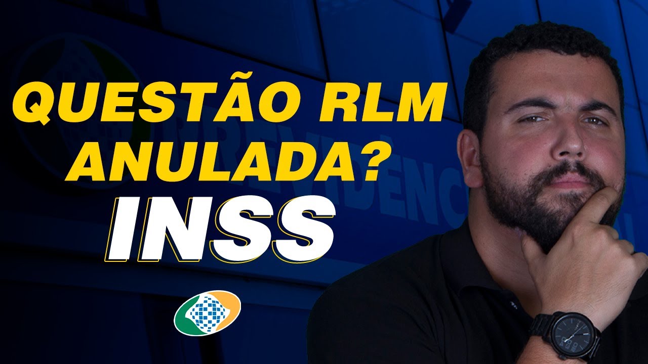 Questão 48 ou 49 RLM do INSS de Tautologia pode ser Anulada?