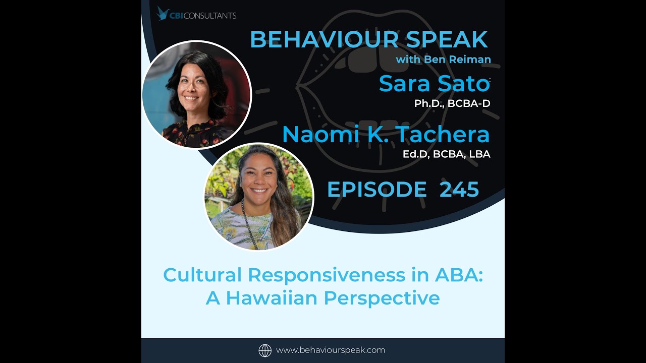 245: Cultural Responsiveness in ABA:  A Hawaiian Perspective with Dr. Naomi Tachera & Dr. Sara Sato