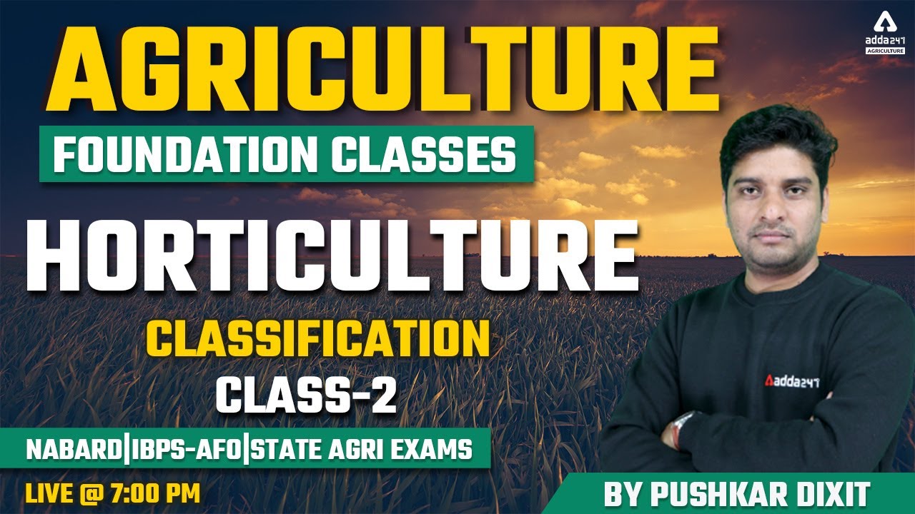 Agriculture Foundation Classes | Horticulture | Classification | NABARD | IBPS-AFO #2