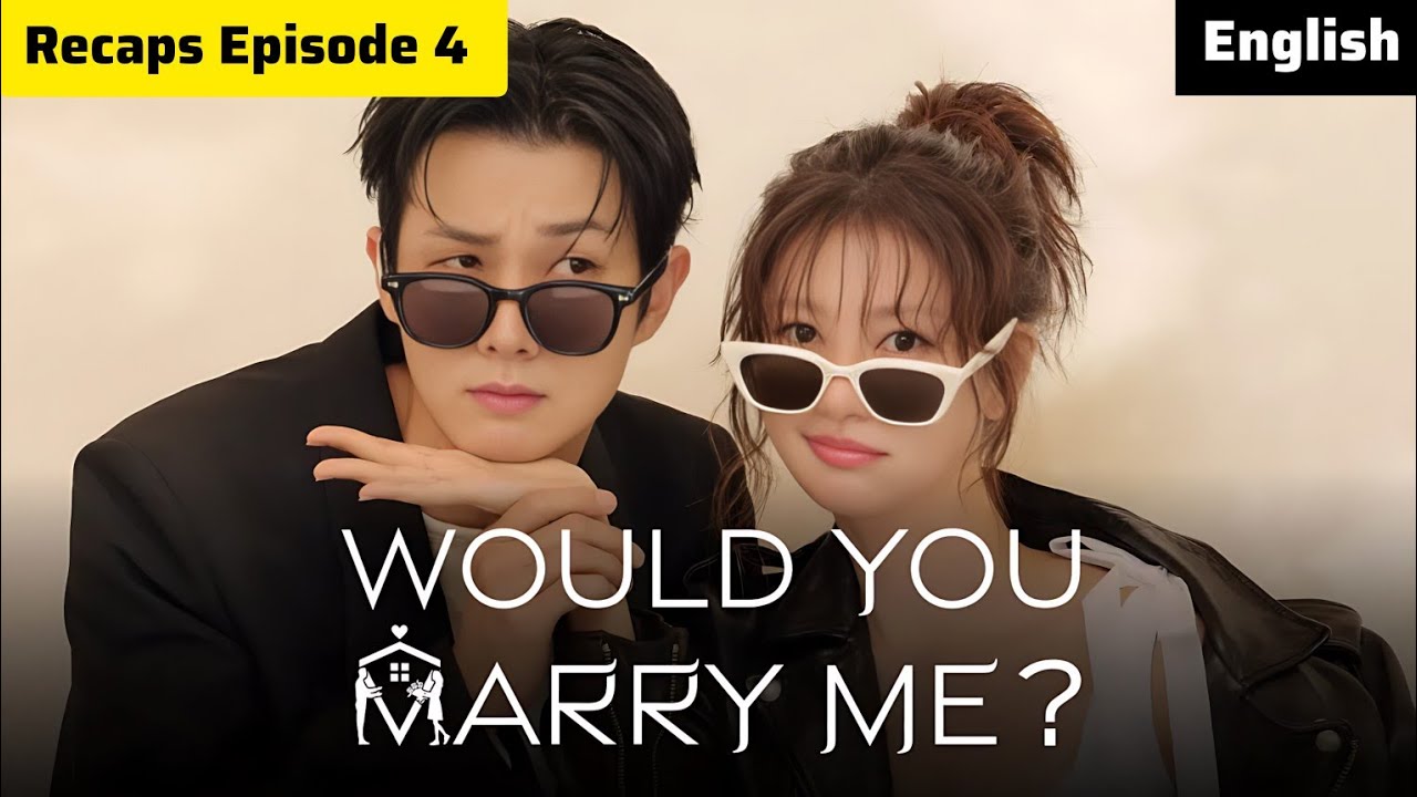 Would You Marry Me? Episode 4 &ndash; Full Recap & Meaning Explained