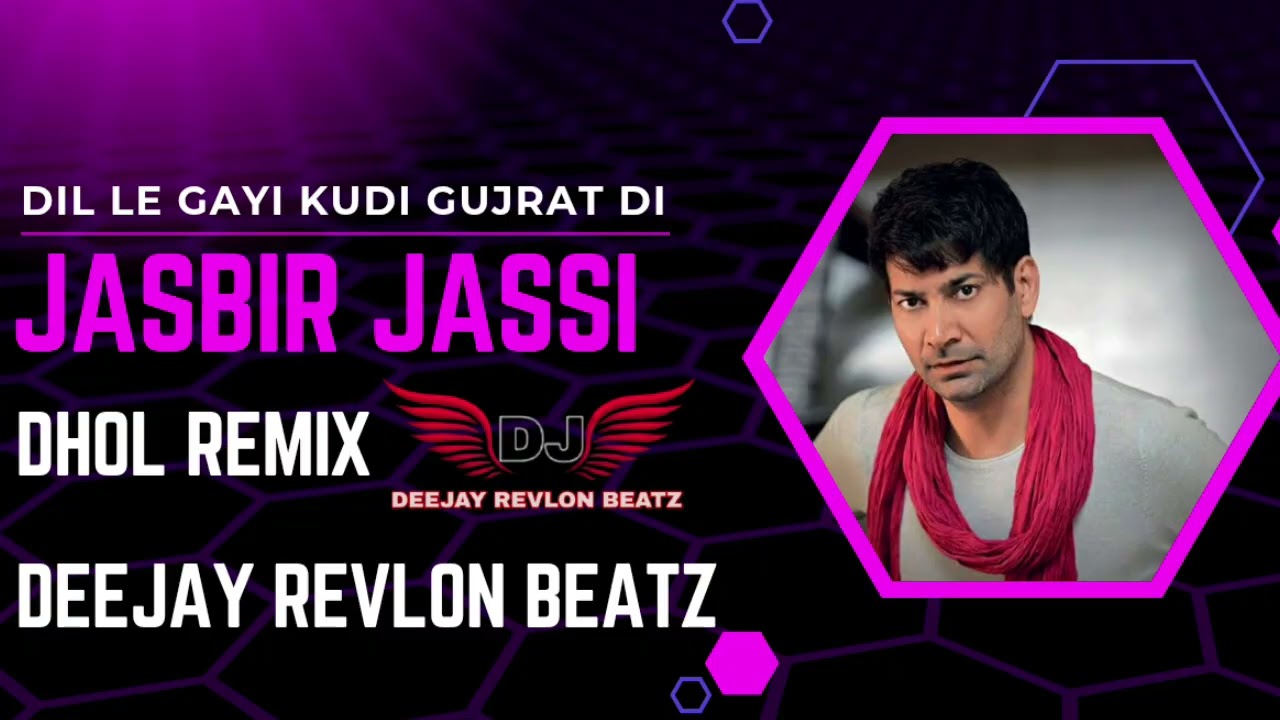 DIL LE GAYI KUDI GUJRAT DI ( DHOL REMIX ) JASBIR JASSI | DEEJAY REVLON BEATZ | OLD IS GOLD PUNJABI 