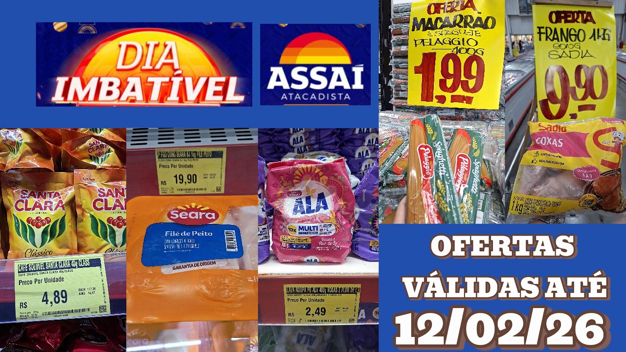 OFERTAS IMBATÍVEIS ASSAÍ ATACADISTA - AV. RECIFE  - FRANGO, FEIJÃO, ARROZ, MACARRÃO, CAFÉ ..