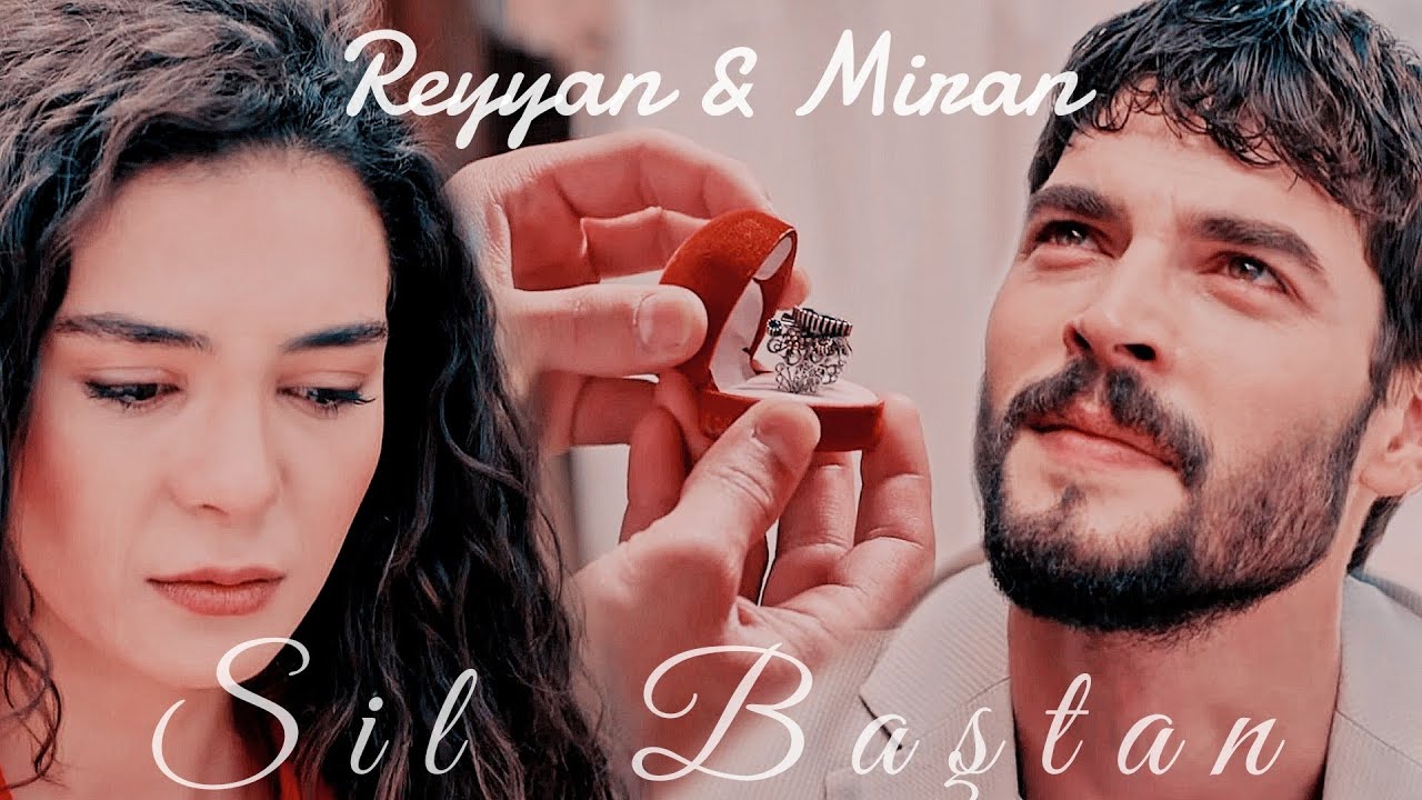 【Reyyan & Miran ❥ Sil Baştan】