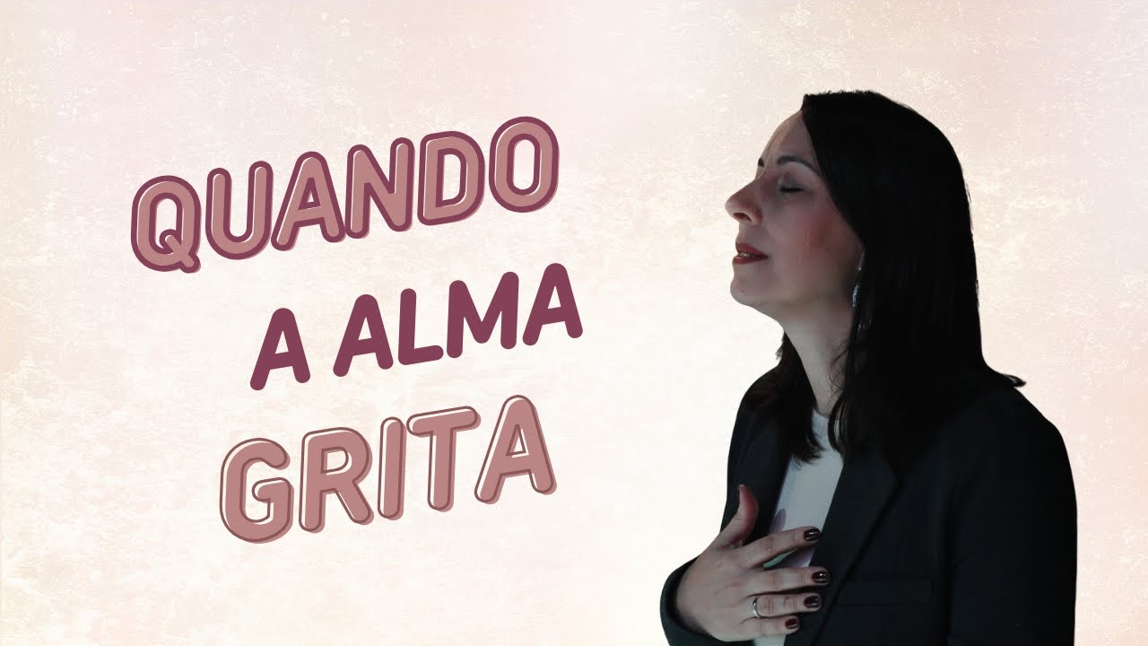 QUANDO A ALMA GRITA| ROBERTA SARA - Ministração