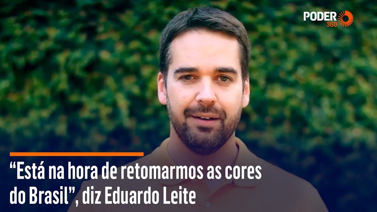 “Está na hora de retomarmos as cores do Brasil”, diz Eduardo Leite