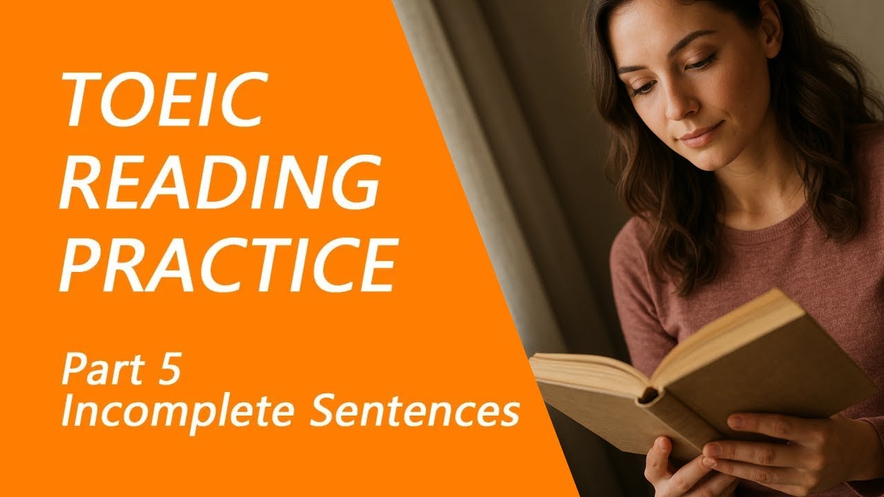 TOEIC Reading Test Part 5: Practice TOEIC Reading Test 2025 with Answers (14)