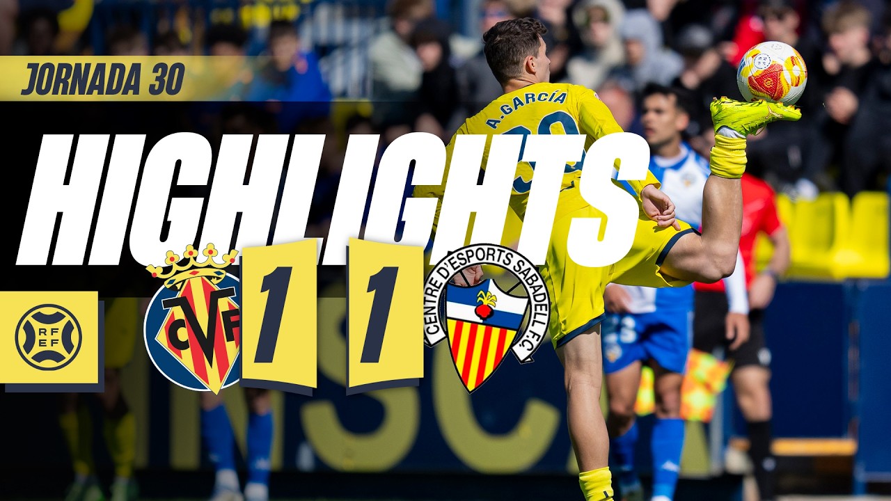 HIGHLIGHTS | VILLARREAL B 1-1 SABADELL | PRIMERA RFEF