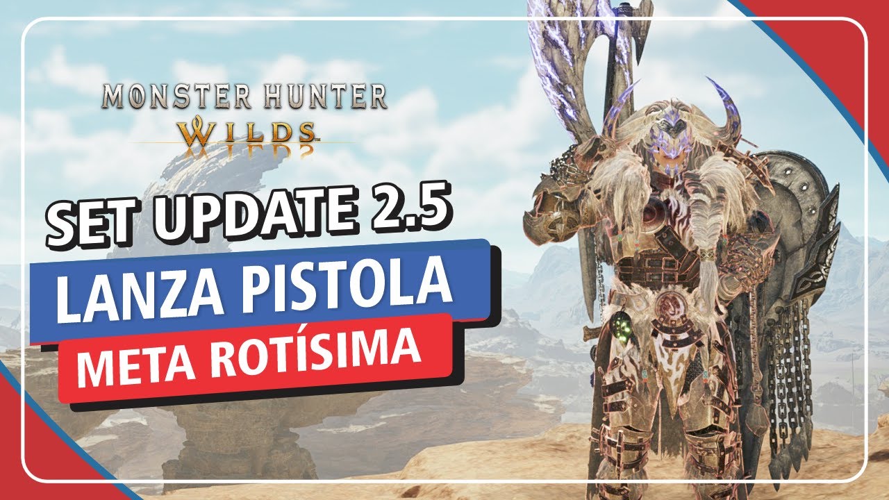 EL MEJOR SET de LANZA PISTOLA en la UPDATE 2.5 – Monster Hunter Wilds