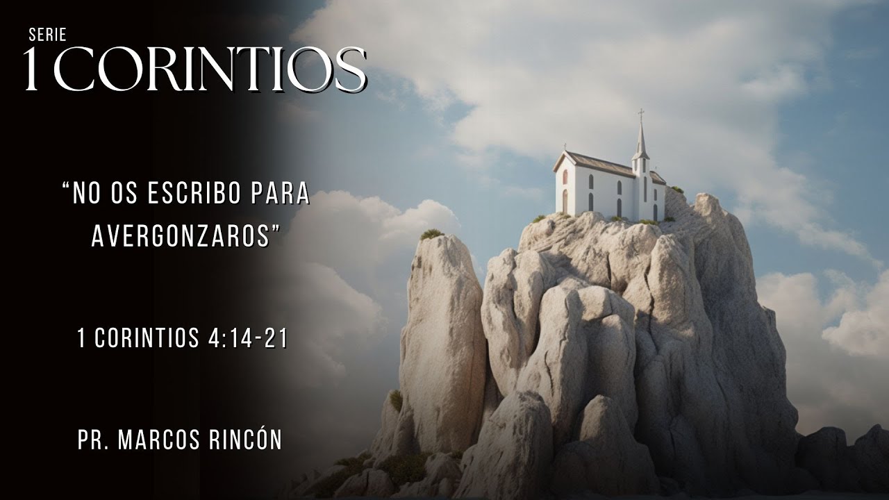 11. No os escribo para avergonzaros.  1 Corintios 4:14-21