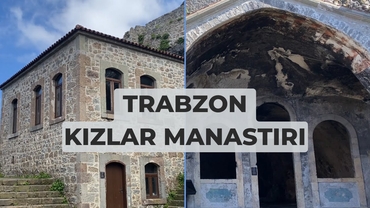 Trabzon Kızlar Manastırı | Panagia Theoskepastos |Τραπεζούντα Παναγία Θεοσκέπαστος #trabzon #turizm