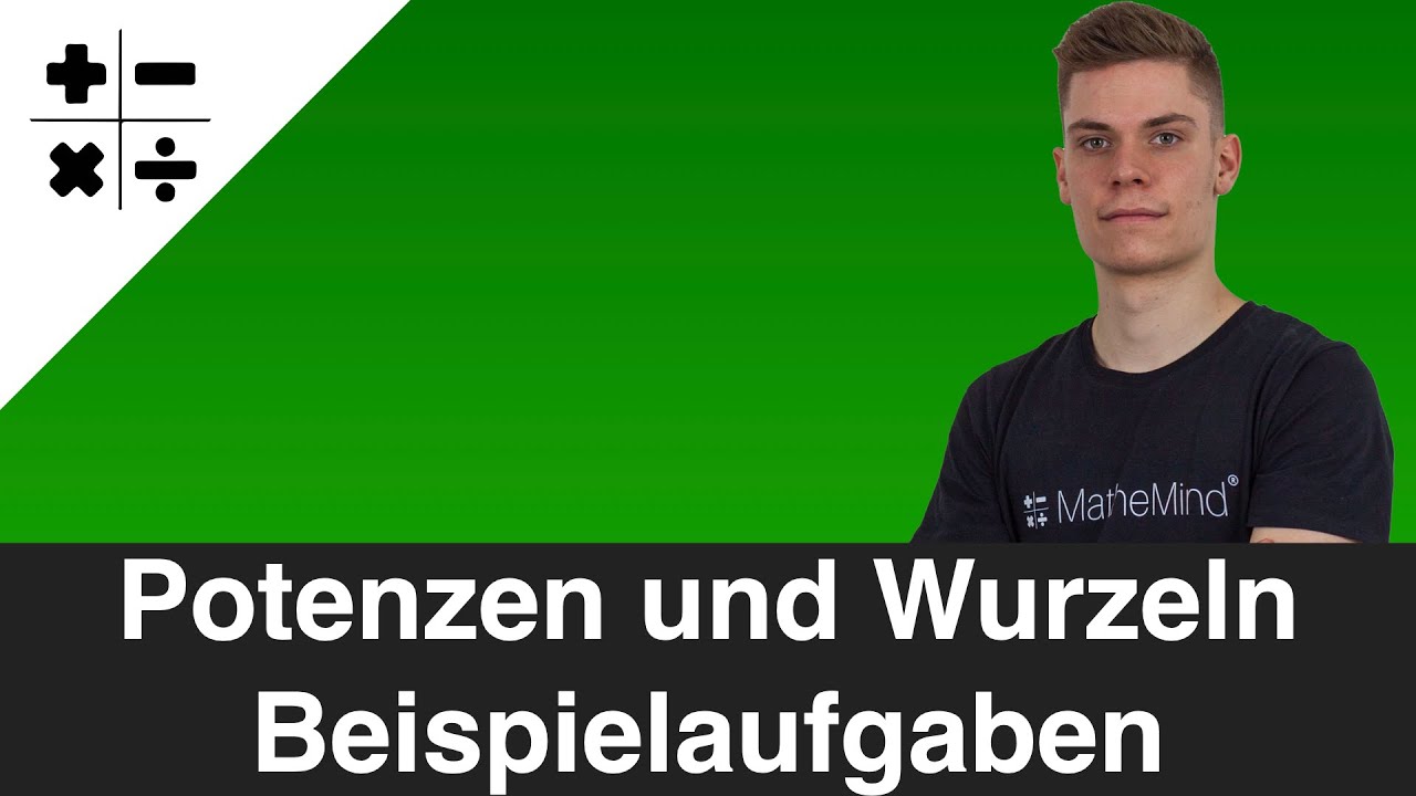 Zusammenhang Potenzen und Wurzeln - Beispielaufgaben | MatheMind