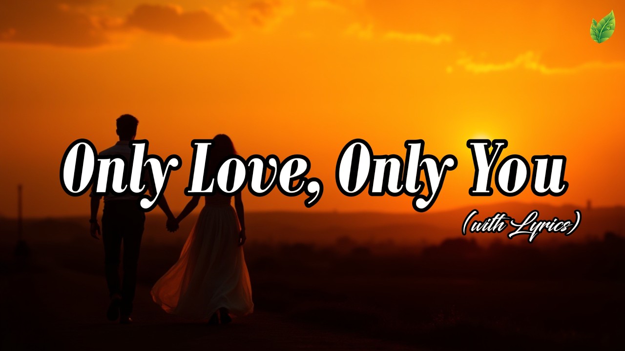 Only Love, Only You 💞| Romantic Love Songs ❤️| Beautiful Love Songs Playlist🎶 | Lyric Video⚡