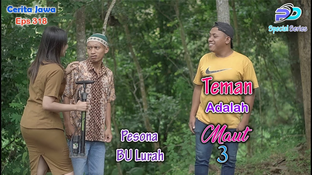TEMAN ADALAH MAUT 3 || PESONA BU LURAH || Eps 319 || Cerita Jawa