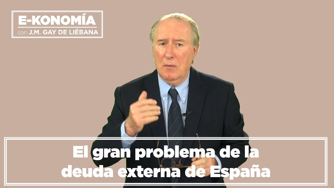 El gran problema de la deuda externa de Espa&ntilde;a I Gay de Li&eacute;bana