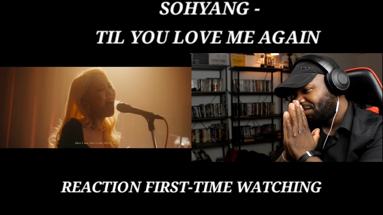 Sohyang -Til You Love Me Again Live Clip REACTION