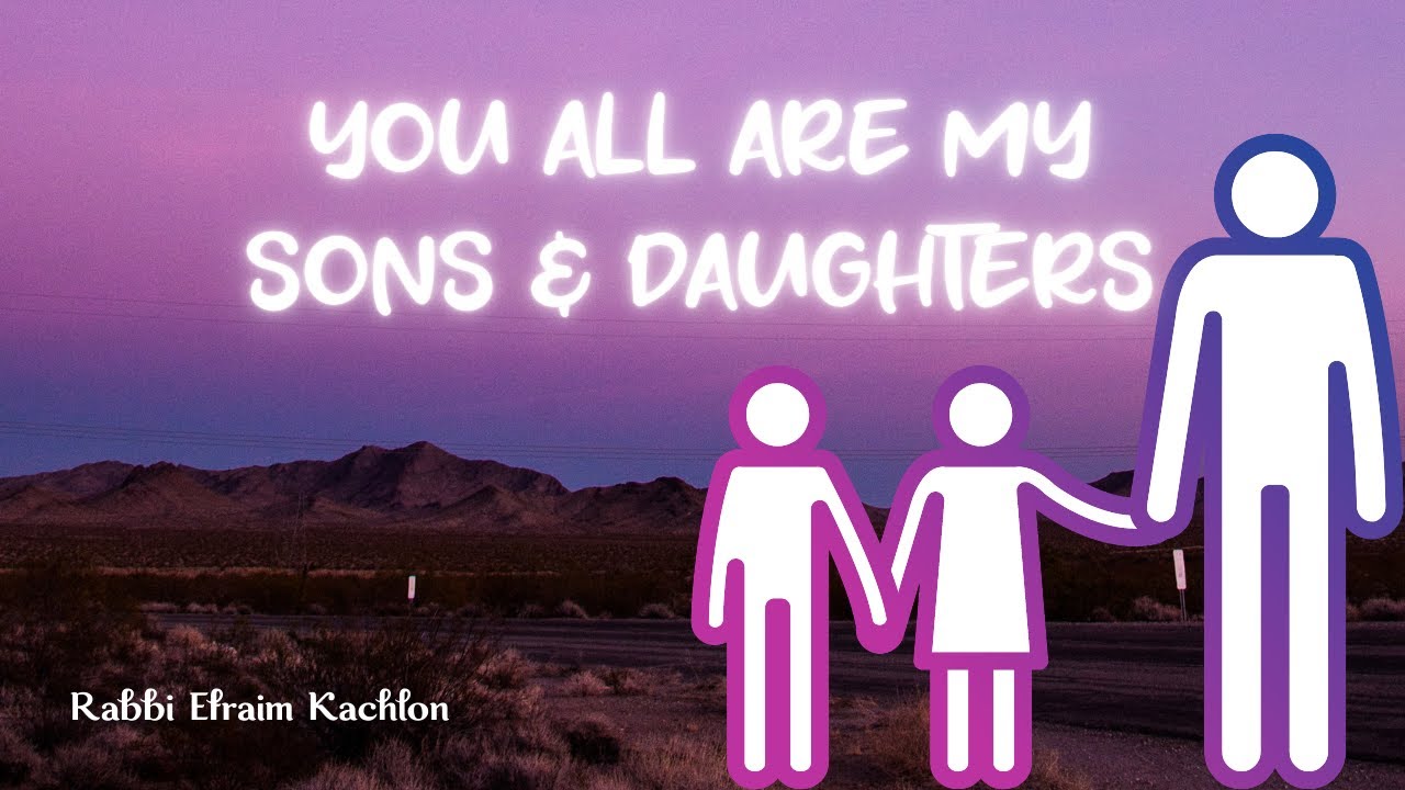 You All Are My Sons And Daughters