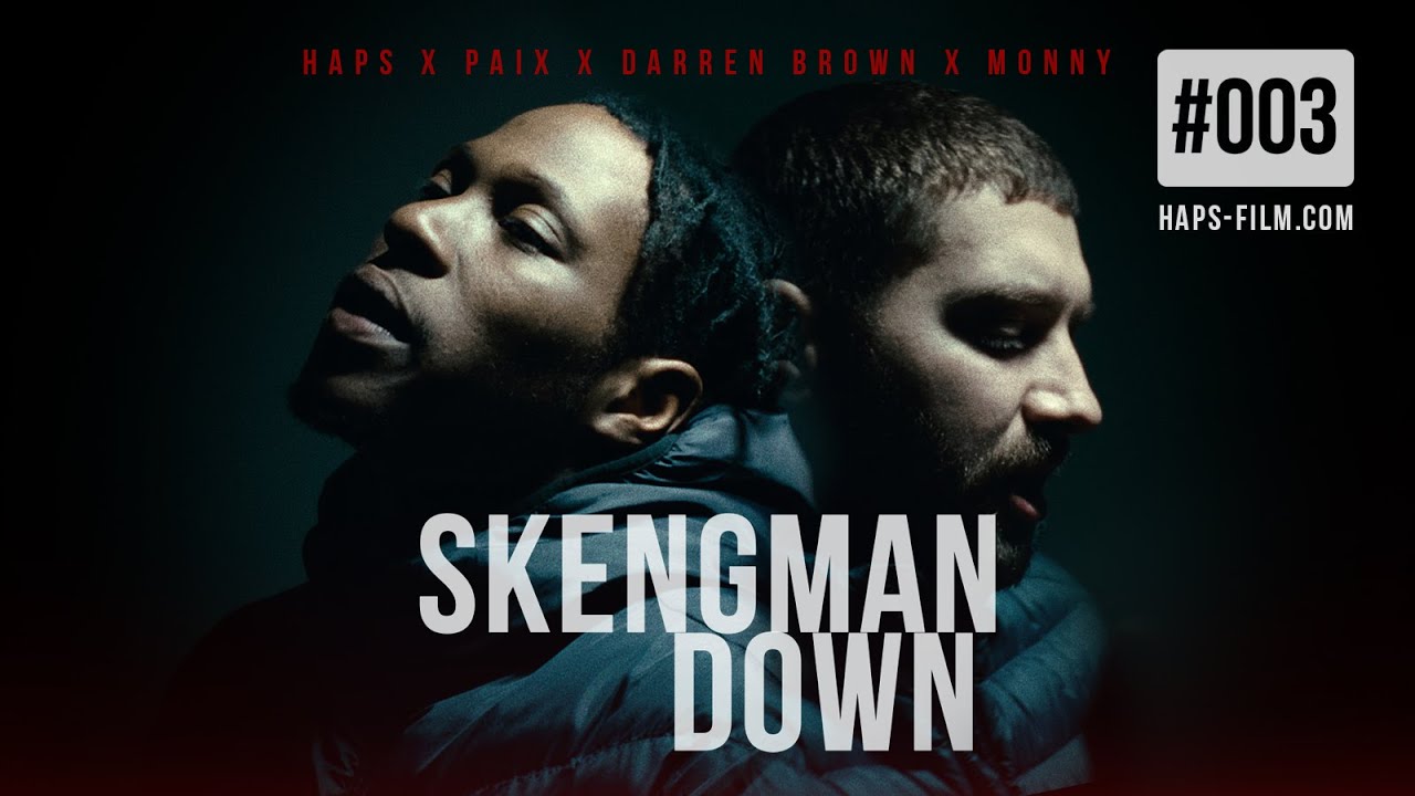 HAPS x Darren Brown x Monny x Paix - Skengman Down (Official Video) Nr.003