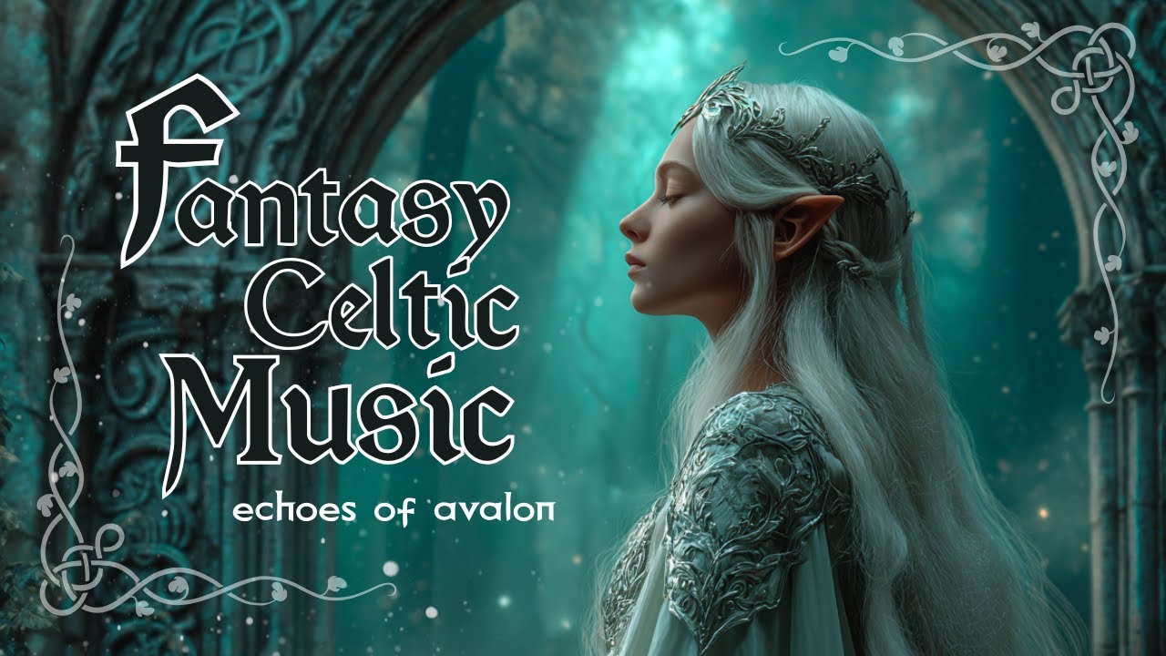 Echoes of Avalon – Celtic Moon Hymn (Enchanting Celtic Fantasy Music for Relaxation & Dreams)