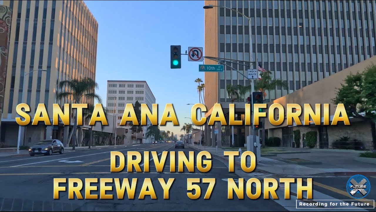 Driving From Santa Ana to Freeway 57 North 🛣️🇺🇸