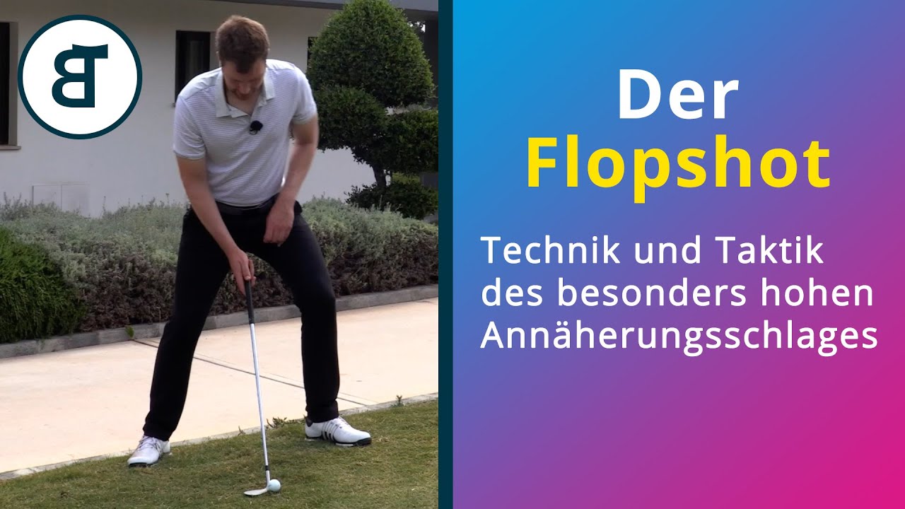 Der Flop Shot | Ball so hoch wie möglich starten lassen | kurzes Spiel | Der Lob - Schlag im Golf