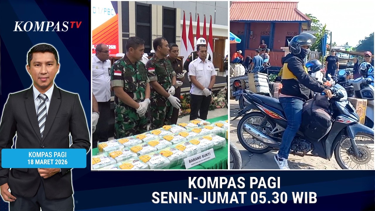 TNI Gagalkan Penyelundupan Nakorba hingga Harga Pertalite Rp 22 Ribu | KOMPAS PAGI 18 MARET 2026