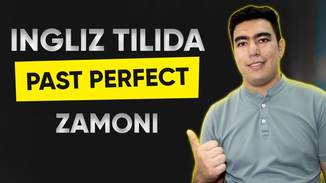 Ingliz tilida Past Perfect zamoni
