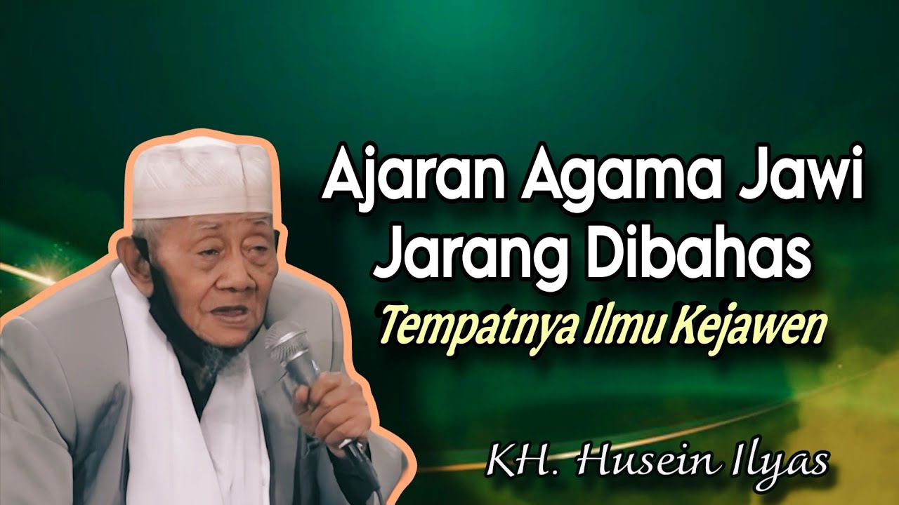 Ajaran Agama Jawi Jarang Dibahas - Ngaji KH. Husein Ilyas terbaru