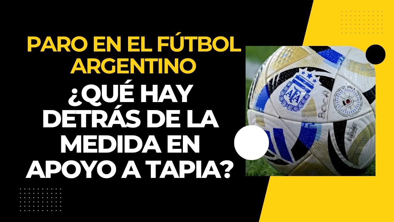 El trasfondo del paro del fútbol argentino y el apoyo al 