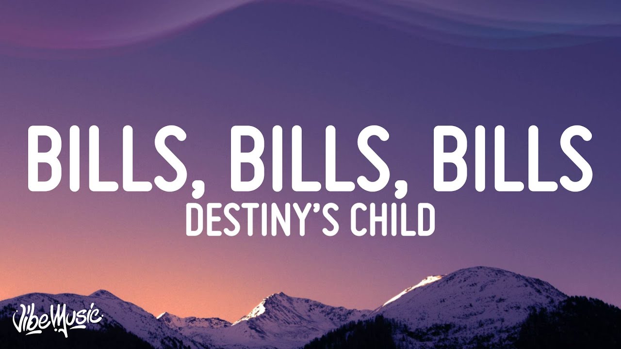 Destiny's Child - Bills, Bills, Bills (Lyrics)