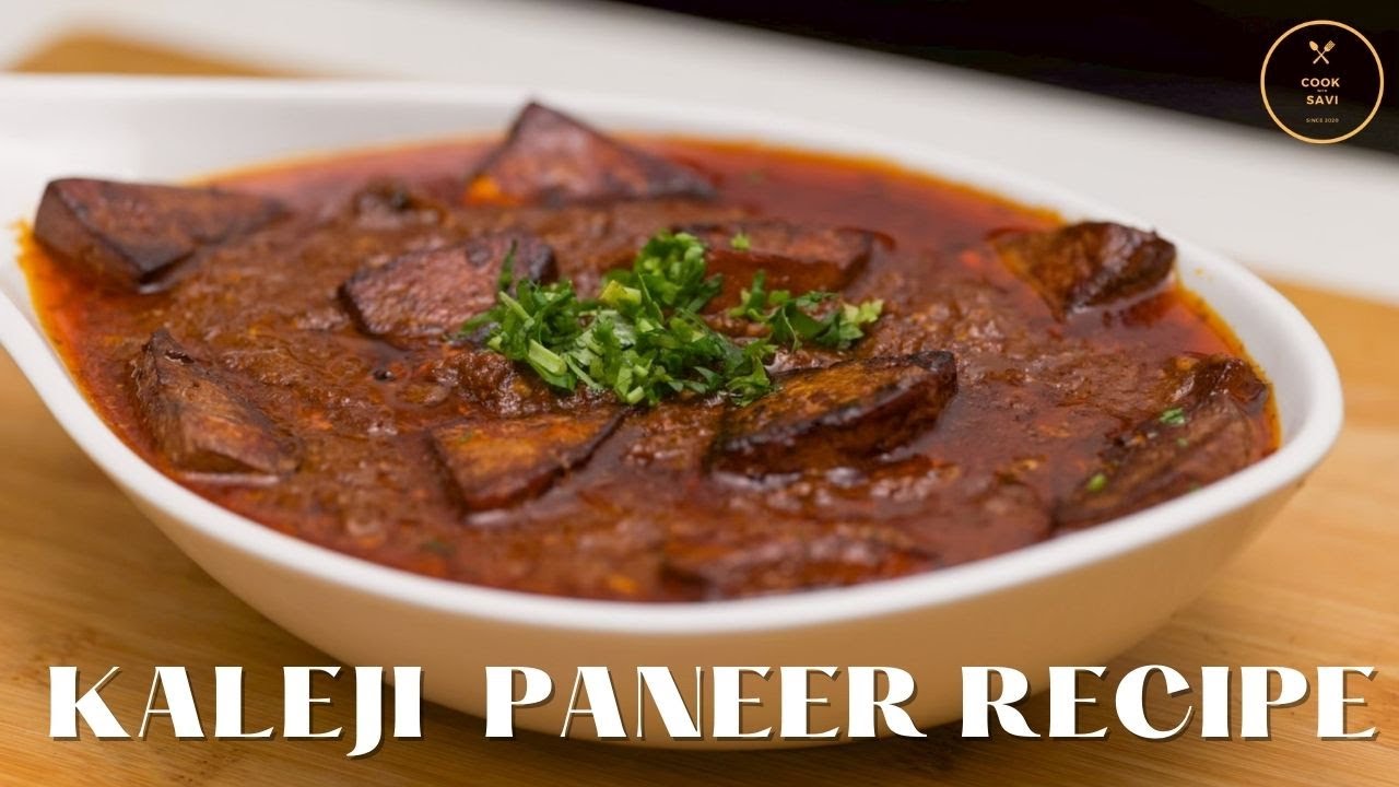 Veg Kaleji Paneer Recipe  |  कलेजी पनीर रेसिपी | Cook With Savi