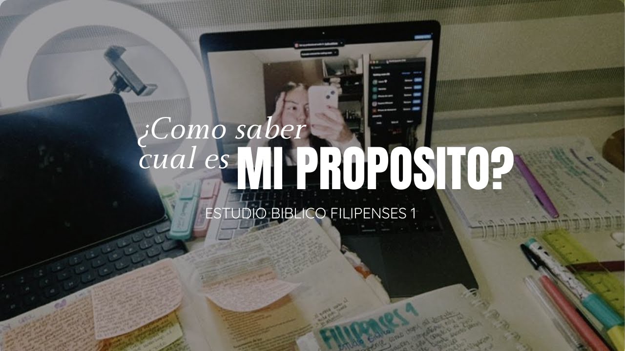¿Cual es mi propósito? Estudio bíblico Filipenses Cap.1