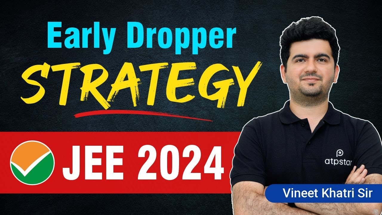 How to crack JEE 2024 in drop year | Early Dropper Strategy JEE 2024 | ATP STAR Kota