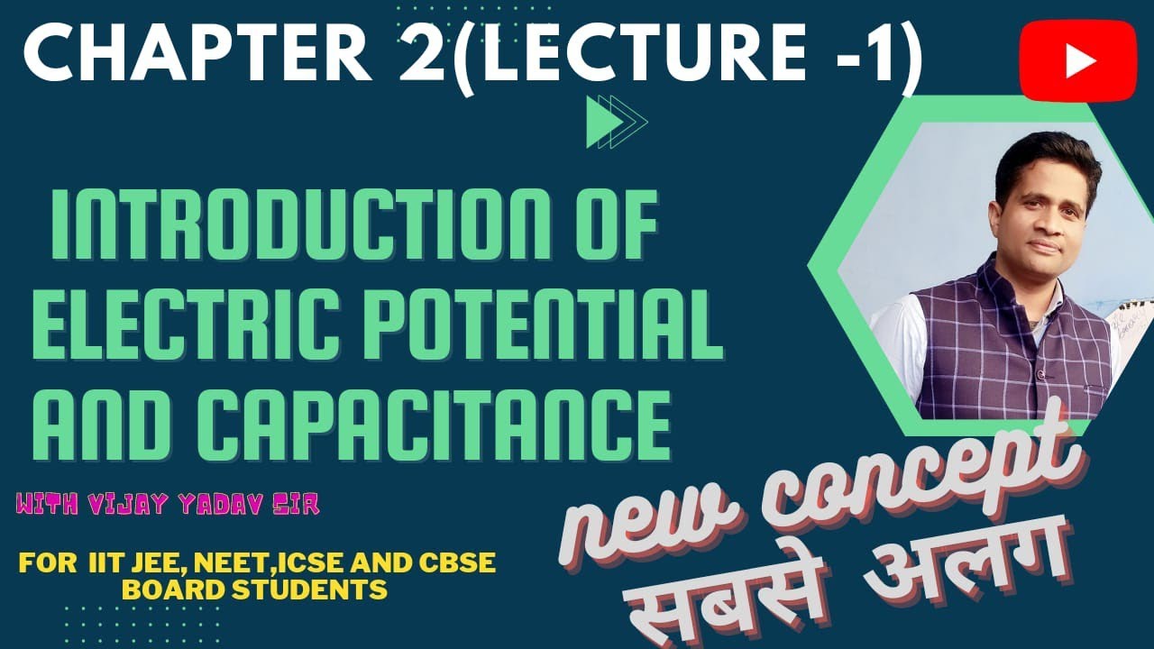 electric potential and capacitance class 12, electric potential, electric potential energy class 12