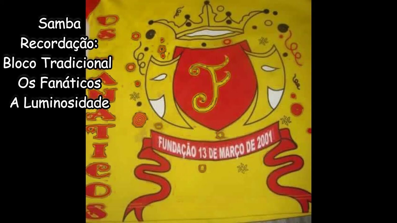 Samba Recordação: Bloco Tradicional Os Fanáticos - A Luminosidade #23