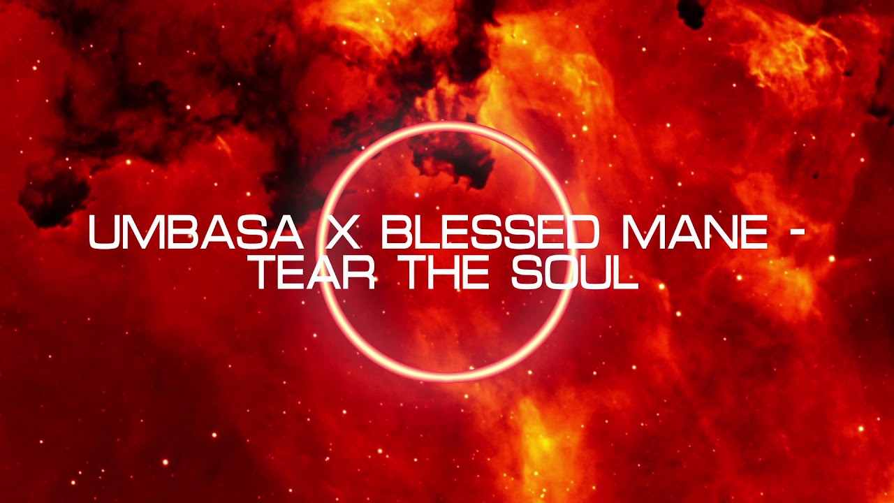 UMBASA x BLESSED MANE - TEAR THE SOUL