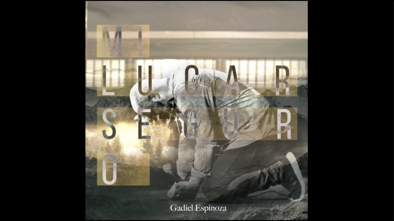 Mi Lugar Seguro - Gadiel Espinoza