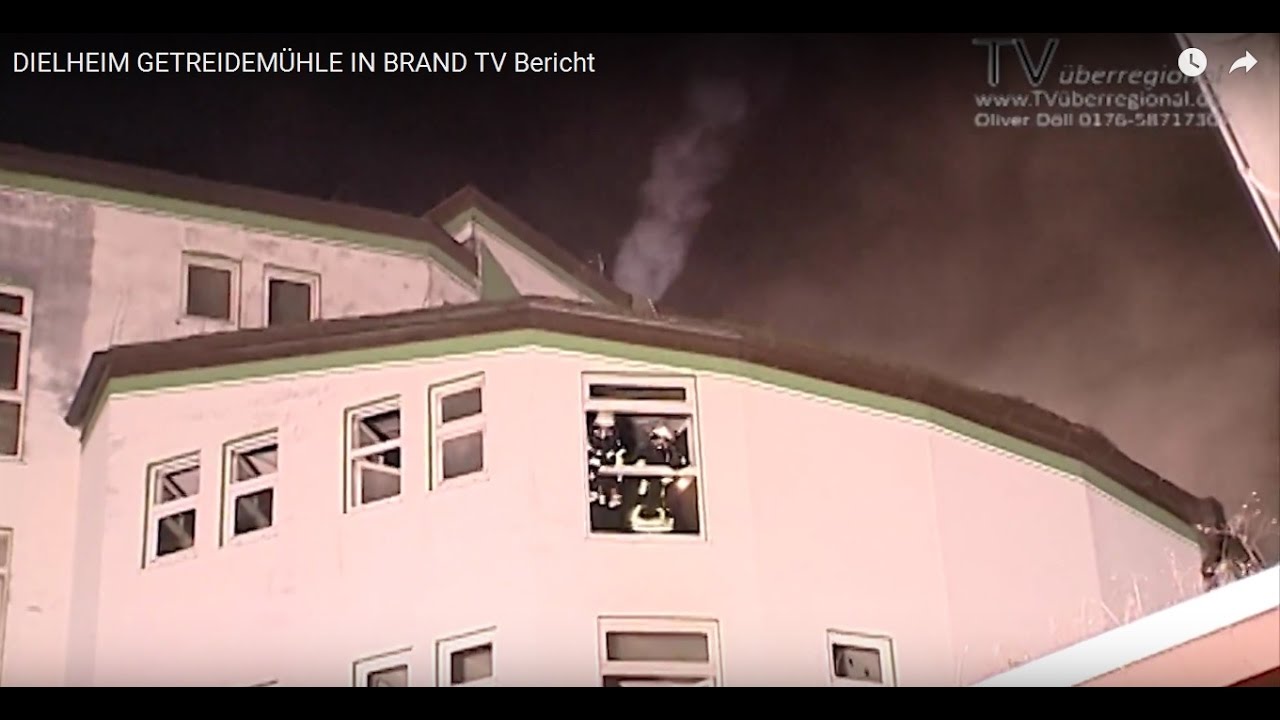DIELHEIM   GETREIDEMÜHLE IN BRAND   TV Bericht