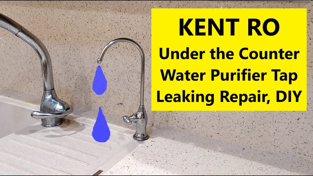 How to Fix | Repair Kent RO Tap / Faucet leaking, Under the Counter Water Purifier, DIY