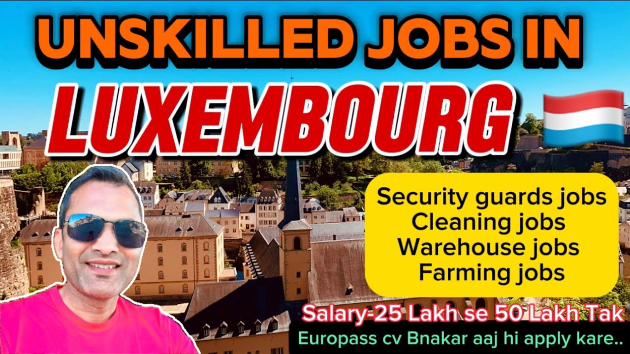 luxembourg 🇱🇺 jobs | Jobs in Luxembourg | unskilled jobs | #jobs #luxembourg #europe